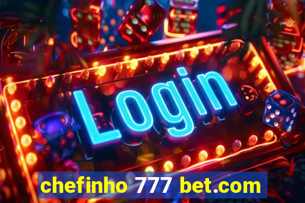 chefinho 777 bet.com